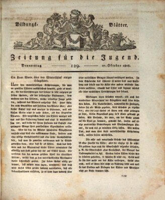 Bildungsblätter oder Zeitung für die Jugend Donnerstag 27. Oktober 1808