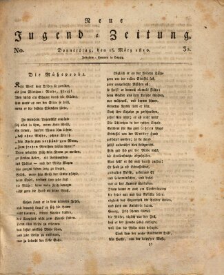 Neue Jugendzeitung (Bildungsblätter oder Zeitung für die Jugend) Donnerstag 15. März 1810