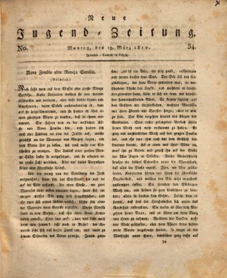 Neue Jugendzeitung (Bildungsblätter oder Zeitung für die Jugend) Montag 19. März 1810