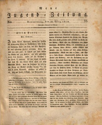 Neue Jugendzeitung (Bildungsblätter oder Zeitung für die Jugend) Donnerstag 22. März 1810