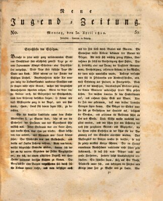 Neue Jugendzeitung (Bildungsblätter oder Zeitung für die Jugend) Montag 30. April 1810