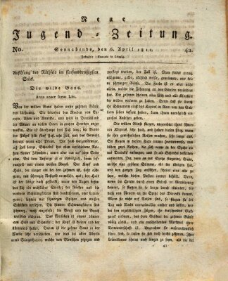 Neue Jugendzeitung (Bildungsblätter oder Zeitung für die Jugend) Samstag 6. April 1811