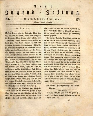 Neue Jugendzeitung (Bildungsblätter oder Zeitung für die Jugend) Montag 15. April 1811