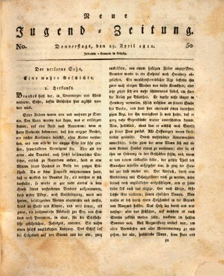 Neue Jugendzeitung (Bildungsblätter oder Zeitung für die Jugend) Donnerstag 25. April 1811