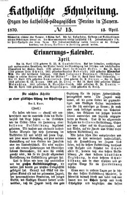 Katholische Schulzeitung (Bayerische Schulzeitung) Mittwoch 13. April 1870