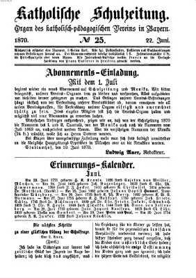 Katholische Schulzeitung (Bayerische Schulzeitung) Mittwoch 22. Juni 1870