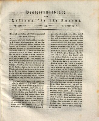 Pädagogische Verhandlungsblätter für Aeltern, Erzieher, Jugendlehrer und Kinderfreunde (Bildungsblätter oder Zeitung für die Jugend) Samstag 5. April 1806