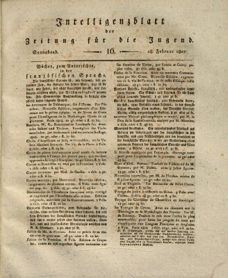 Pädagogische Verhandlungsblätter für Aeltern, Erzieher, Jugendlehrer und Kinderfreunde (Bildungsblätter oder Zeitung für die Jugend) Samstag 28. Februar 1807