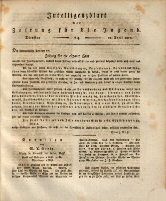 Pädagogische Verhandlungsblätter für Aeltern, Erzieher, Jugendlehrer und Kinderfreunde (Bildungsblätter oder Zeitung für die Jugend) Dienstag 21. April 1807