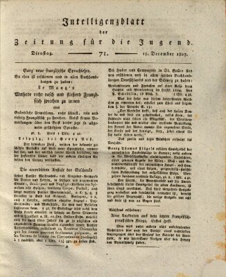 Pädagogische Verhandlungsblätter für Aeltern, Erzieher, Jugendlehrer und Kinderfreunde (Bildungsblätter oder Zeitung für die Jugend) Dienstag 15. Dezember 1807