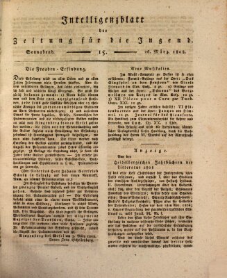 Pädagogische Verhandlungsblätter für Aeltern, Erzieher, Jugendlehrer und Kinderfreunde (Bildungsblätter oder Zeitung für die Jugend) Samstag 26. März 1808