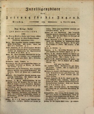 Pädagogische Verhandlungsblätter für Aeltern, Erzieher, Jugendlehrer und Kinderfreunde (Bildungsblätter oder Zeitung für die Jugend) Dienstag 5. April 1808