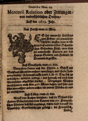 Mercurij Relation oder Zeittungen, von underschidlichen Orten (Süddeutsche Presse) Samstag 20. Mai 1673