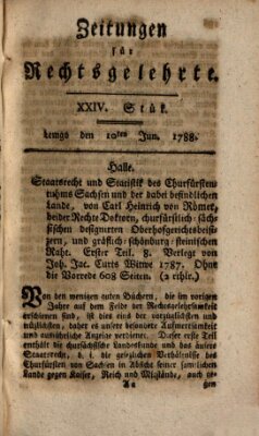 Zeitungen für Rechtsgelehrte Dienstag 10. Juni 1788