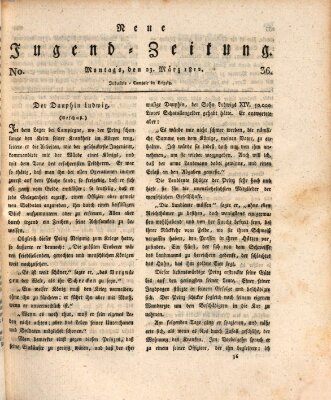 Neue Jugendzeitung (Bildungsblätter oder Zeitung für die Jugend) Montag 23. März 1812