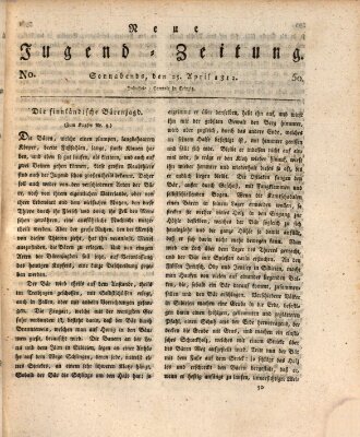 Neue Jugendzeitung (Bildungsblätter oder Zeitung für die Jugend) Samstag 25. April 1812