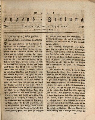 Neue Jugendzeitung (Bildungsblätter oder Zeitung für die Jugend) Donnerstag 20. August 1812