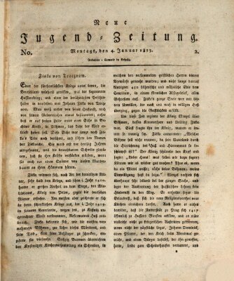 Neue Jugendzeitung (Bildungsblätter oder Zeitung für die Jugend) Montag 4. Januar 1813