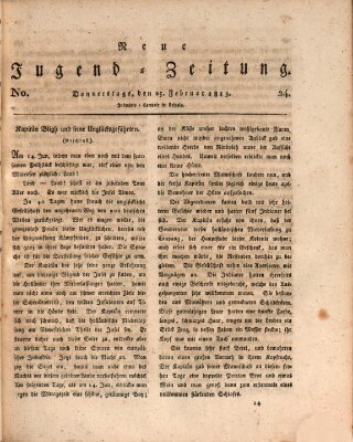 Neue Jugendzeitung (Bildungsblätter oder Zeitung für die Jugend) Donnerstag 25. Februar 1813