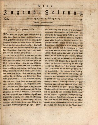 Neue Jugendzeitung (Bildungsblätter oder Zeitung für die Jugend) Montag 8. März 1813