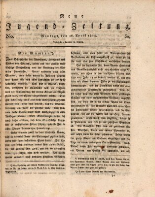 Neue Jugendzeitung (Bildungsblätter oder Zeitung für die Jugend) Montag 26. April 1813