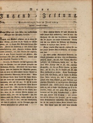 Neue Jugendzeitung (Bildungsblätter oder Zeitung für die Jugend) Donnerstag 17. Juni 1813