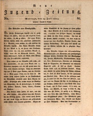 Neue Jugendzeitung (Bildungsblätter oder Zeitung für die Jugend) Montag 19. Juli 1813