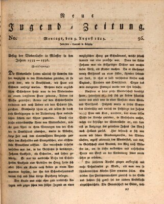 Neue Jugendzeitung (Bildungsblätter oder Zeitung für die Jugend) Montag 9. August 1813