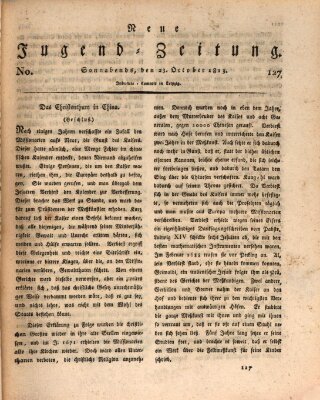 Neue Jugendzeitung (Bildungsblätter oder Zeitung für die Jugend) Samstag 23. Oktober 1813