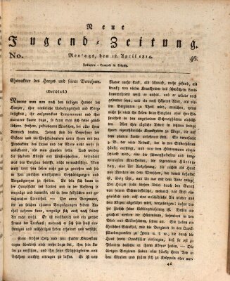 Neue Jugendzeitung (Bildungsblätter oder Zeitung für die Jugend) Montag 18. April 1814