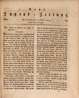 Neue Jugendzeitung (Bildungsblätter oder Zeitung für die Jugend) Montag 30. Mai 1814