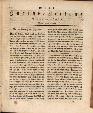 Neue Jugendzeitung (Bildungsblätter oder Zeitung für die Jugend) Montag 20. Juni 1814