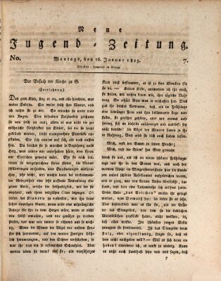 Neue Jugendzeitung (Bildungsblätter oder Zeitung für die Jugend) Montag 16. Januar 1815