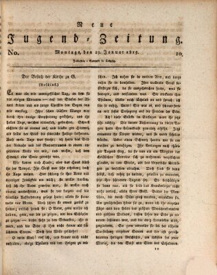 Neue Jugendzeitung (Bildungsblätter oder Zeitung für die Jugend) Montag 23. Januar 1815