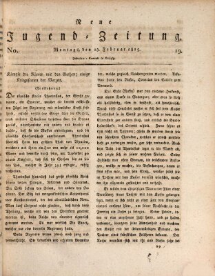 Neue Jugendzeitung (Bildungsblätter oder Zeitung für die Jugend) Montag 13. Februar 1815