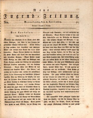 Neue Jugendzeitung (Bildungsblätter oder Zeitung für die Jugend) Samstag 8. April 1815