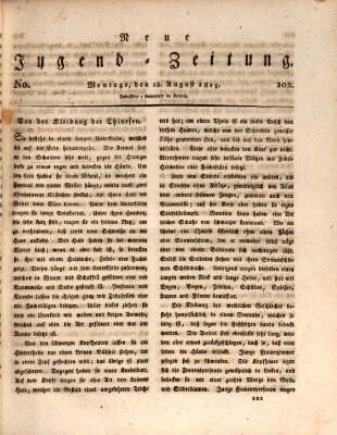 Neue Jugendzeitung (Bildungsblätter oder Zeitung für die Jugend) Montag 28. August 1815