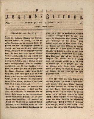 Neue Jugendzeitung (Bildungsblätter oder Zeitung für die Jugend) Montag 19. Februar 1816