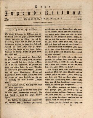 Neue Jugendzeitung (Bildungsblätter oder Zeitung für die Jugend) Samstag 30. März 1816