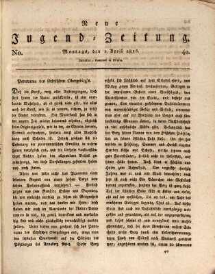 Neue Jugendzeitung (Bildungsblätter oder Zeitung für die Jugend) Montag 1. April 1816