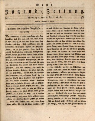Neue Jugendzeitung (Bildungsblätter oder Zeitung für die Jugend) Montag 8. April 1816
