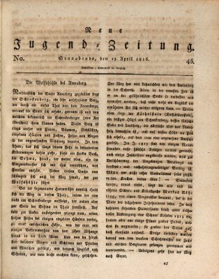 Neue Jugendzeitung (Bildungsblätter oder Zeitung für die Jugend) Samstag 13. April 1816