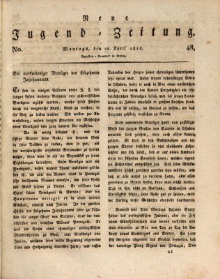 Neue Jugendzeitung (Bildungsblätter oder Zeitung für die Jugend) Montag 22. April 1816