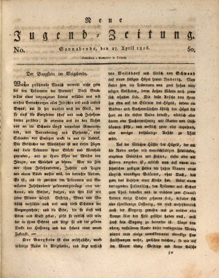 Neue Jugendzeitung (Bildungsblätter oder Zeitung für die Jugend) Samstag 27. April 1816
