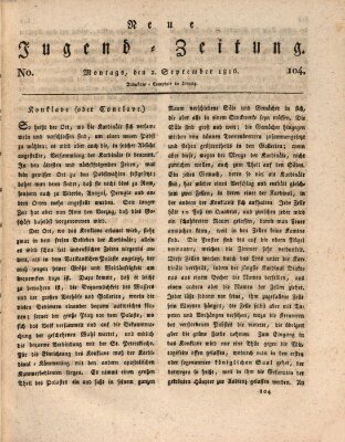 Neue Jugendzeitung (Bildungsblätter oder Zeitung für die Jugend) Montag 2. September 1816