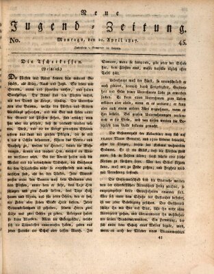 Neue Jugendzeitung (Bildungsblätter oder Zeitung für die Jugend) Montag 21. April 1817