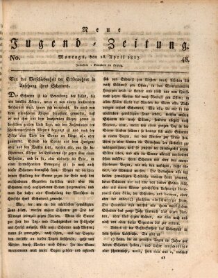 Neue Jugendzeitung (Bildungsblätter oder Zeitung für die Jugend) Montag 28. April 1817