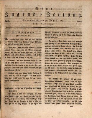 Neue Jugendzeitung (Bildungsblätter oder Zeitung für die Jugend) Samstag 30. August 1817