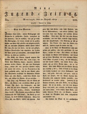 Neue Jugendzeitung (Bildungsblätter oder Zeitung für die Jugend) Montag 30. August 1819