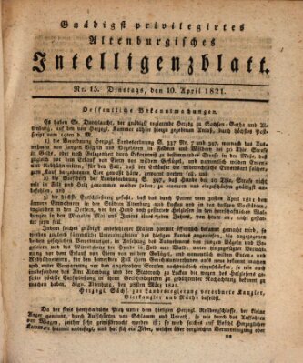 Gnädigst privilegirtes Altenburgisches Intelligenzblatt Dienstag 10. April 1821